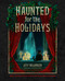 Haunted for the Holidays (12 Chilling Victorian Tales for the 12 Days of Christmas) by Jeff Belanger, 9781637480267