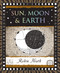 Sun, Moon & Earth (The Marriage of Heaven and Earth) by Robin Heath, 9781952178696