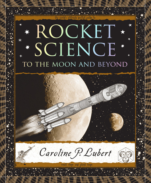 Rocket Science (To the Moon and Beyond) by Caroline P. Lubert, 9781952178733