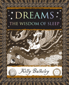 Dreams (The Wisdom of Sleep) by Kelly Bulkeley, 9781952178740