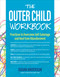 The Outer Child Workbook (Practices to Overcome Self-Sabotage and Heal from Abandonment) by Susan Anderson, 9781955831246