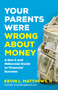 Your Parents Were Wrong About Money (A Gen Z and Millennial Guide to Financial Success) by Kevin L. Matthews, II, 9781955831529