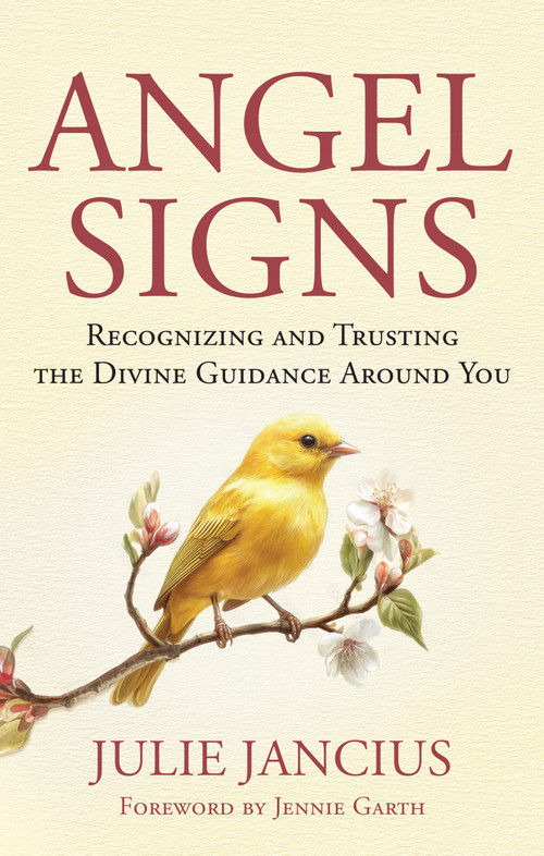 Angel Signs (Recognizing and Trusting the Divine Guidance Around You) by Julie Jancius, Jennie Garth, 9781955831604