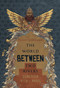The World Between Two Rivers (Sumerian Myth and Magic) by Kenneth Johnson, 9781968185909