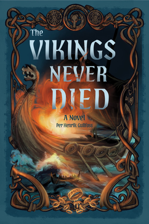 The Vikings Never Died (A Novel) by Per Henrik Gloss, 9781968185985