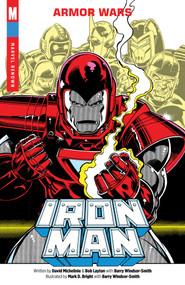 Iron Man: Armor Wars [Marvel Renown] by Bob Layton, David Michelinie, Mark Bright, Barry Windsor-Smith, 9781302972592