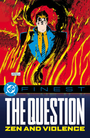 DC Finest: The Question: Zen and Violence by Dennis O'Neil, Denys Cowan, 9781799514893