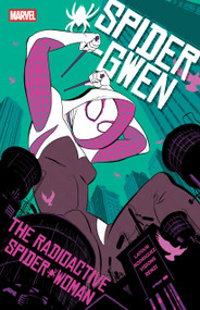 Spider-Gwen: The Radioactive Spider-Woman by Jason Latour, Tom Taylor, Robbi Rodriguez, Chris Visions, 9781302971595