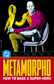 DC Finest: Metamorpho: How to Make a Super-Hero by Dan Jurgens, Mike W. Barr, Mike Norton, Jim Aparo, 9781799514923