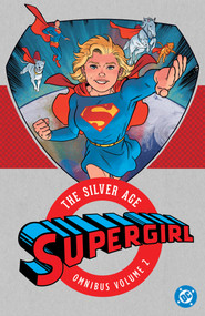 Supergirl: The Silver Age Omnibus Vol. 2 (2027 Edition) by Various, Various, 9781799510581