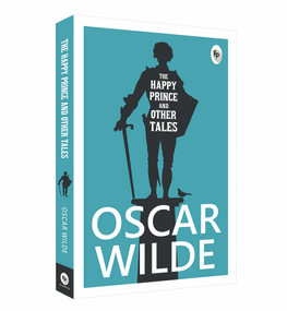 The Happy Prince And other Tales by Oscar Wilde, 9789389931006