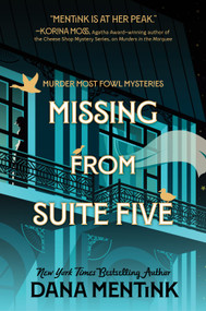 Missing from Suite Five (A Historical Cozy Mystery With a Trio of Amateur Detectives) by Dana Mentink, 9781335004765