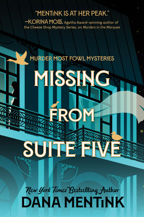 Missing from Suite Five (A Historical Cozy Mystery With a Trio of Amateur Detectives) by Dana Mentink, 9781335004765