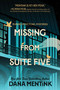 Missing from Suite Five (A Historical Cozy Mystery With a Trio of Amateur Detectives) by Dana Mentink, 9781335004765