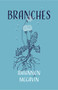 Branches by Rhiannon McGavin, 9781945649370