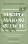Disciple-Making Culture (Cultivate Thriving Disciple-Makers Throughout Your Church) by Brandon Guindon, 9781970102338