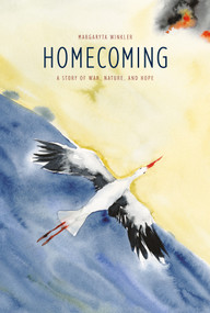 Homecoming (A Story of War, Nature, and Hope) by Margaryta Winkler, 9780802856661