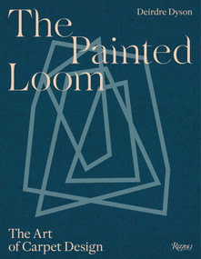 The Painted Loom (The Art of Carpet Design) by Deirdre Dyson, Marie Godfrain, 9788891848727