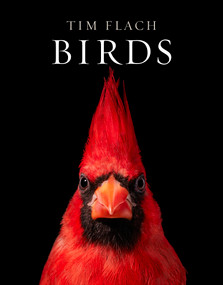 Birds (Photographs) by Tim Flach, Richard O. Prum, 9781419747618