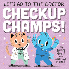 Checkup Champs!: Let's Go to the Doctor (A Hello!Lucky First Experiences Board Book) by Hello!Lucky, Sabrina Moyle, Eunice Moyle, 9781419775086
