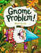Gnome Problem! (A Flower Garden Graphic Novel) by Renée Kurilla, 9781419783807