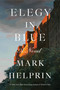 Elegy in Blue (A Novel) by Mark Helprin, 9781419786099