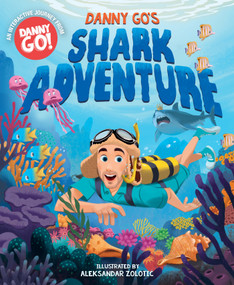 Danny Go's Shark Adventure (A Picture Book) by Danny Go, Aleksandar Zolotic, 9781419786129