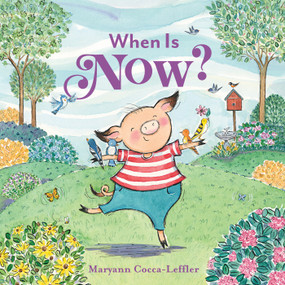 When Is Now? (A Picture Book) by Maryann Cocca-Leffler, 9781419788628