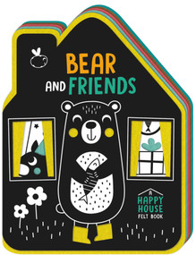 Bear and Friends (A Happy House Felt Book) by Tanja Louwers, 9781419789298