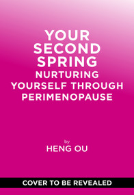 Your Second Spring (Nurturing Yourself Through Perimenopause) by Heng Ou, 9781419789540