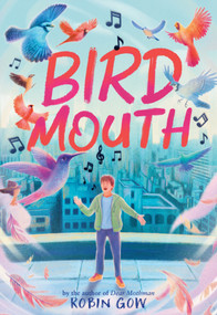 Bird Mouth (A Novel in Verse) by Robin Gow, 9781419790508
