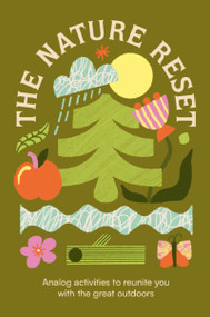 The Nature Reset (Analog activities to reunite you with the great outdoors) by Jo Stewart, 9781923503908