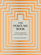 The Perfume Book (A Journey Through Iconic Scents and Legendary Brands) by Elisabeth de Feydeau, 9781419794049