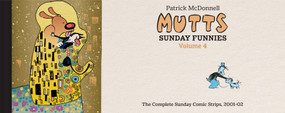 MUTTS: Sunday Funnies: Volume 4 (The Complete Sunday Comic Strips, 2001-02) by Patrick McDonnell, 9781419795435