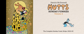 MUTTS: Sunday Funnies: Volume 4 (The Complete Sunday Comic Strips, 2001-02) by Patrick McDonnell, 9781419795435