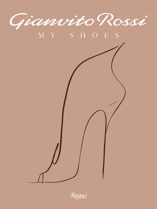 Gianvito Rossi (My Shoes) by Carine Roitfeld, Pierre Léonforte, 9788891846389