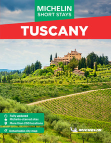 Michelin Travel Guides Short Stays: Tuscany (Fully Updated and Includes Detachable Map) by Michelin Editions, 9781419795497