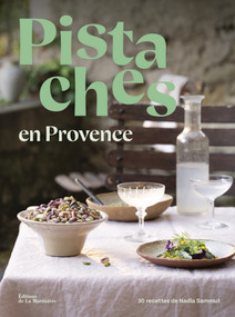 Pistachios In Provence by MarieCatherine de La Roche, Nathalie Carnet, 9781419797064
