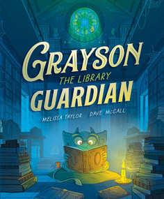 Grayson, the Library Guardian by Melissa Taylor, Dave McCall, 9781636552002