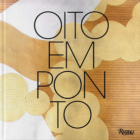 Oitoemponto (Interiors) by Artur Miranda, Jacques Bec, Ian Phillips, 9780847878376