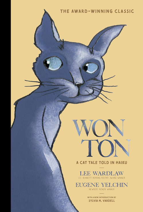 Won Ton (A Cat Tale Told in Haiku (Anniversary Edition)) by Lee Wardlaw, Eugene Yelchin, 9781636552224