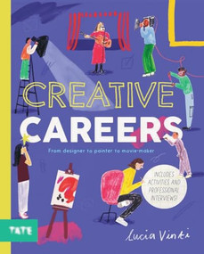 Creative Careers (From Designer to Painter to Movie-maker) by Lucia Vinti, 9781917055130