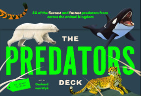 The Predators Deck (50 of the fiercest and fastest predators from across the animal kingdom) by Dr. Aimee Tallian, Gerhard van Wyk, 9781923503878