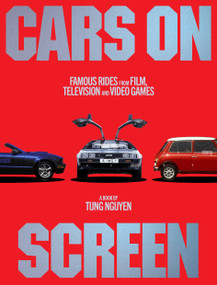 Cars on Screen (Famous rides from film, television and video games) by Tung Nguyen, 9781923503649