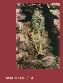 Ana Mendieta by Michael Wellen, Valentine Umansky, 9781917055376