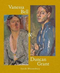 Vanessa Bell and Duncan Grant (Inside Bloomsbury) by Thomas Kennedy, 9781917055444
