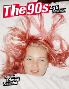 The 90s (Art and Fashion) by Edward Enninful, 9781917055482