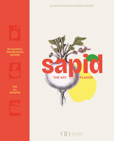 Sapid: The Art of Flavors by Alain Ducasse, Romain Meder, 9782379451324