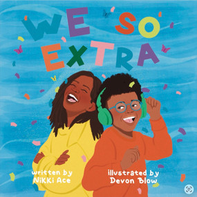 We So EXTRA by Nikki Ace, Devon Blow, 9798893961171