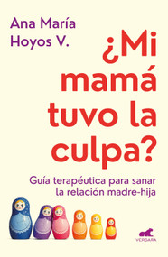 ¿Mi mamá tuvo la culpa? (Spanish Edition) by Ana María Hoyos Vásquez, 9786287640597